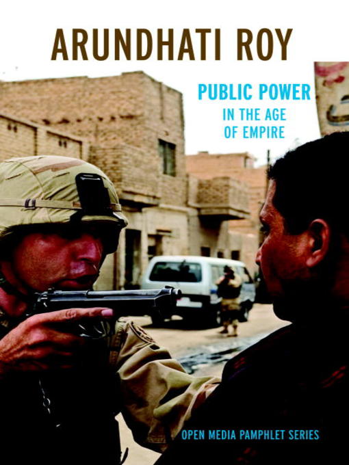 Title details for Public Power in the Age of Empire by Arundhati Roy - Wait list